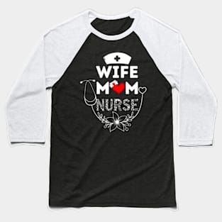 Wife-Mom-Nurse-Mothers-Day Baseball T-Shirt